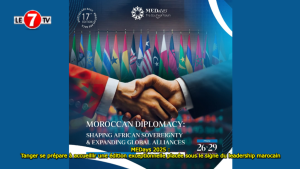 Tanger se pregătește să găzduiască o ediție de excepție, marcată de conducerea marocană