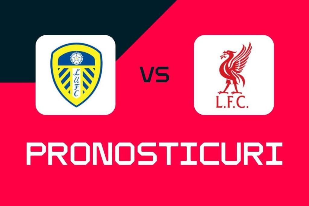 Leeds - Liverpool: Pronosticuri, Pariuri și Cote (Premier League)