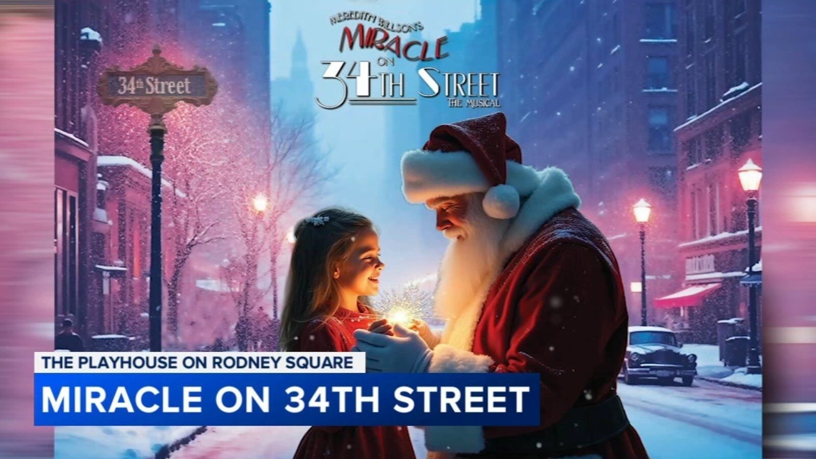 Musicalul ‘Miracle on 34th Street’ se prezintă la The Playhouse din Wilmington, Delaware
