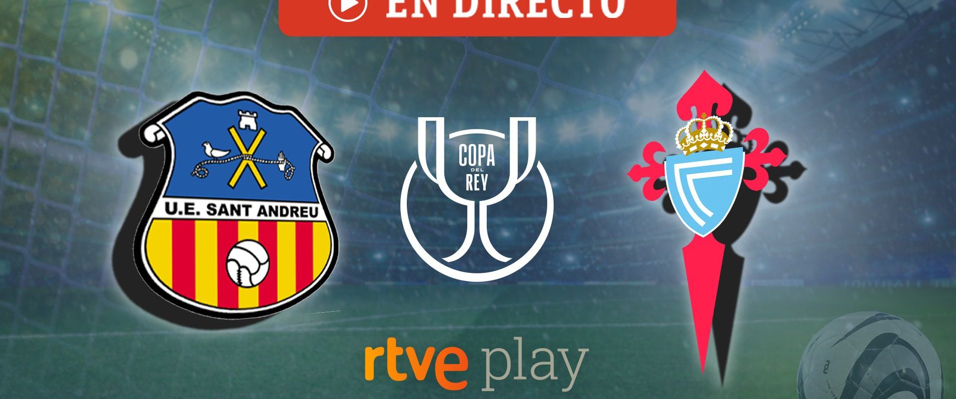 Sant Andreu – Celta, en directo vídeo