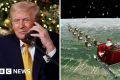 Where is Santa now? Trump answers kids' calls to Norad tracker