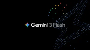 Google prezintă Gemini 3 Flash, un model rapid și la preț redus, rival direct al OpenAI