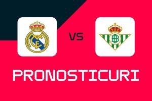 Real Madrid vs Real Betis: Analizăm pronosticurile și cotele La Liga
