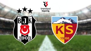Beşiktaş și Kayserispor își dezvăluie primele 11 în confruntarea de azi