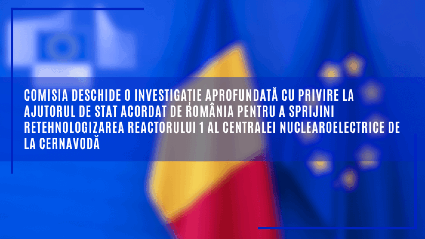 Ce: Anchetă europeană pe ajutorul de stat pentru Cernavodă