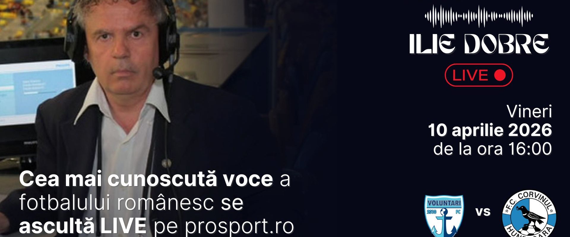 Ilie Dobre, comentator pro, transmite live meciul fc Voluntari pe ProSport.ro