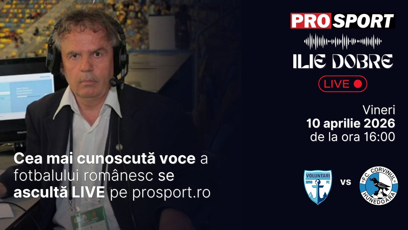 Ilie Dobre, comentator pro, transmite live meciul fc Voluntari pe ProSport.ro