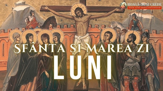 Lunea Mare a început: Ce nu ai voie să faci azi, în Săptămâna Patimilor