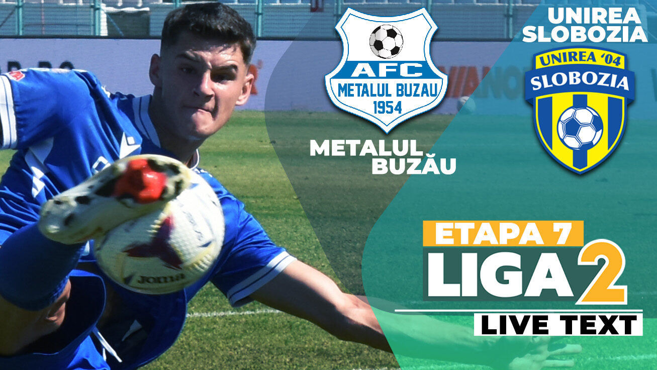 Metalul Buzău vs Unirea Slobozia: Duel în Liga 2